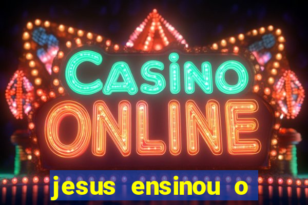 jesus ensinou o segredo da prosperidade